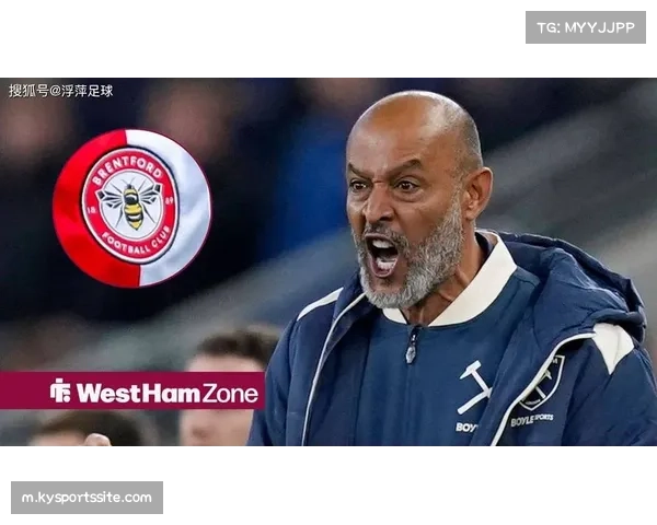 西汉姆联四轮仅得一分 努诺执教前景堪忧陷入信任危机